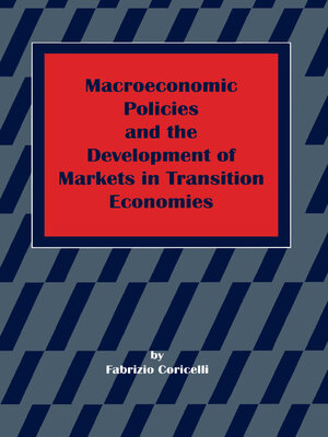 cover image of Macroeconomic Policies and the Development of Markets in Transition Economies